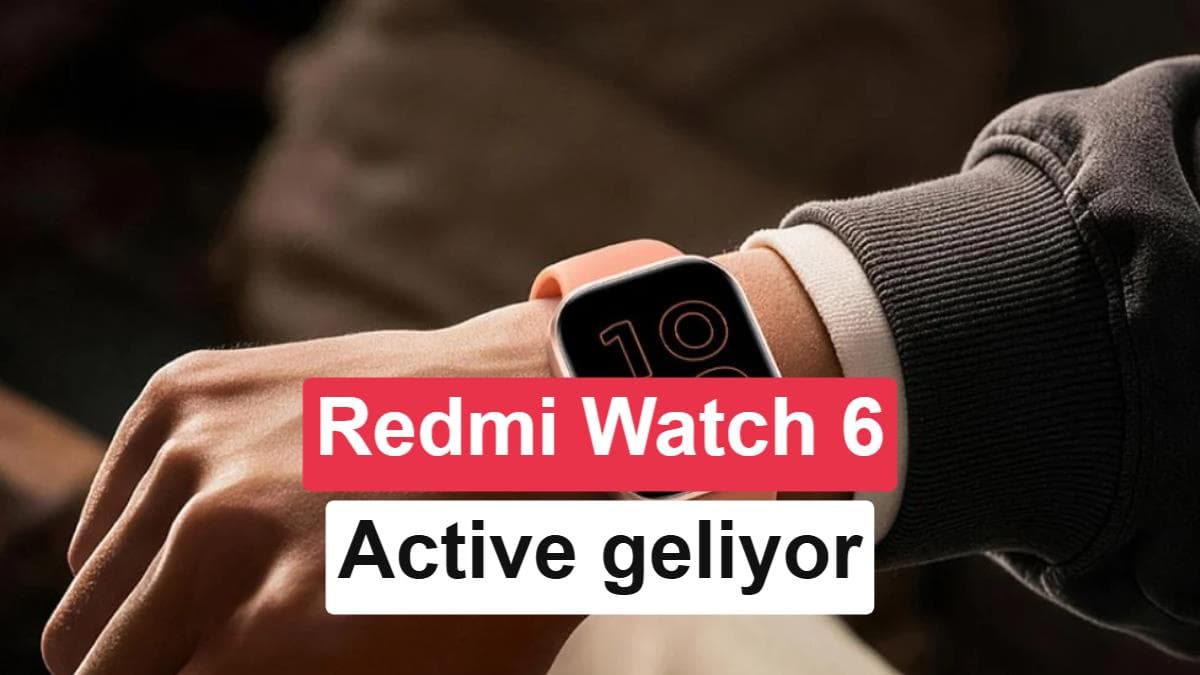 Redmi Watch 6 Active piyasaya çıkıyor: İşte özellikler