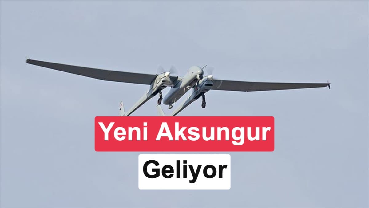 AKSUNGUR İHA'nın kapasiteleri artırılıyor: 2024'te neler değişecek?