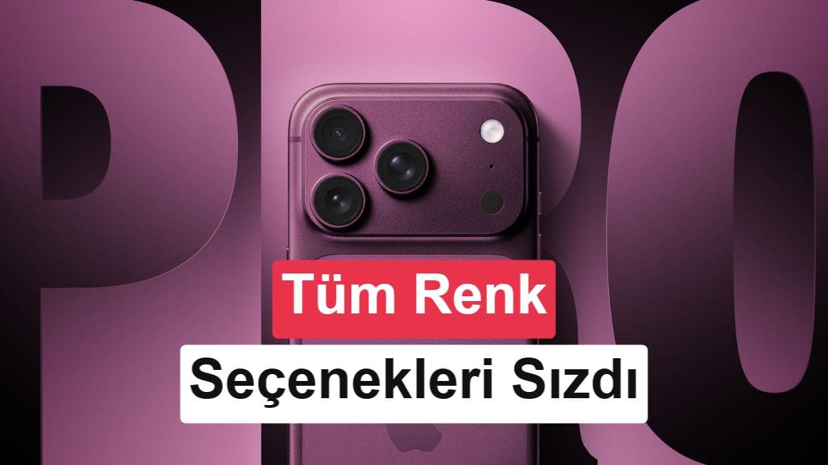 iPhone 18 Pro'nun renkleri sızdı: Yeni tonlar neler?
