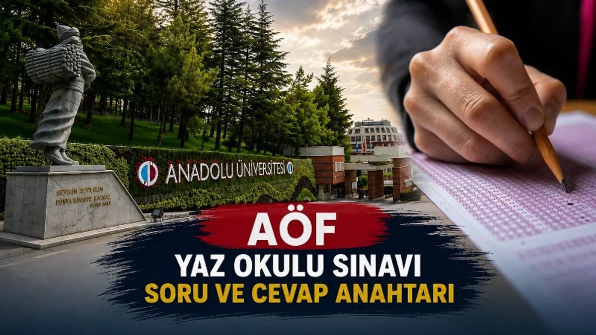 2026 AÖF yaz okulu soruları ve cevapları açıklandı mı? Soru kitapçığı nereden sorgulanır, sonuçlar ne zaman açıklanır?