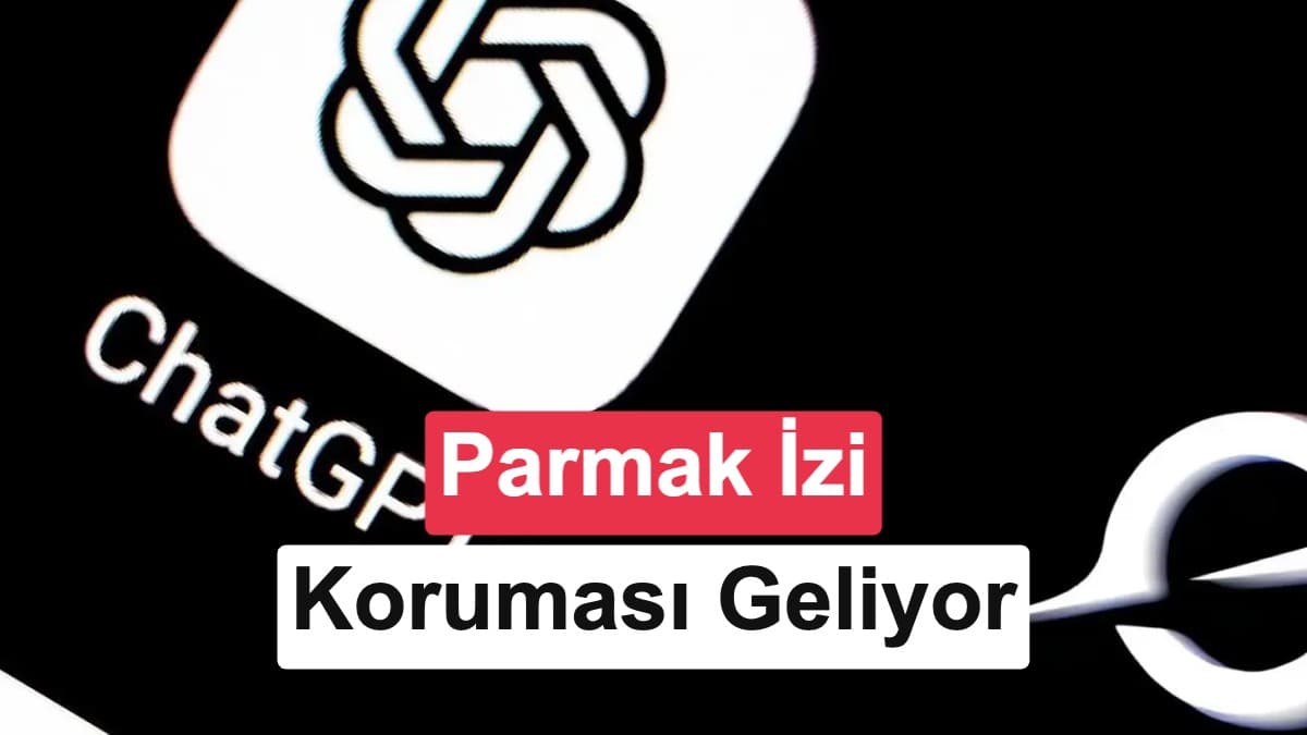 ChatGPT'ye parmak iziyle kilitlenen gizli sohbet özelliği