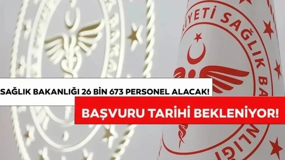 Sağlık Bakanlığı 26 bin 673 personel alımı başvuruları başladı mı, tarih ve şartlar belli oldu mu?