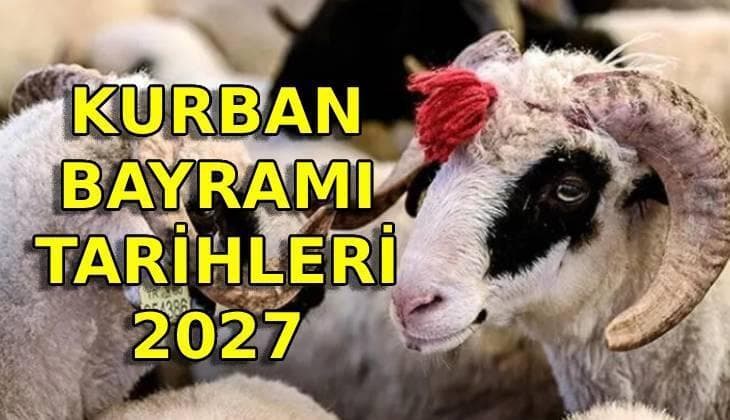 Kurban Bayramı ne zaman 2027? Hangi tarih ve günlere denk geliyor, kaç gün tatil olacak?
