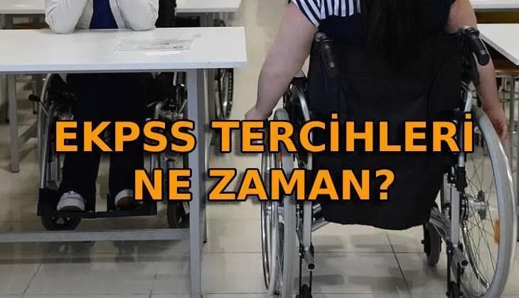 EKPSS tercih tarihleri 2026: EKPSS tercihleri ne zaman alınacak? Engelli memur atamaları ne zaman?