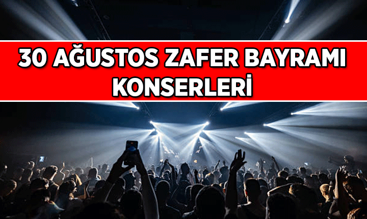 30 Ağustos Konserleri 2026: 30 Ağustos Zafer Bayramı İstanbul konserleri nerede, saat kaçta, kimin ücretsiz konseri var?