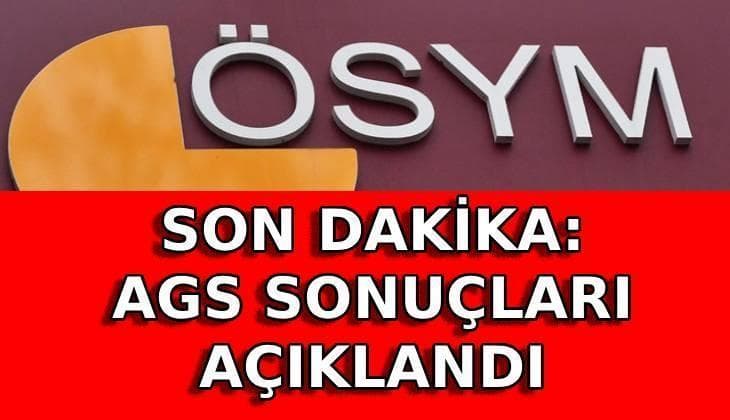 AGS sonuçları açıklandı mı? Yeni AGS sonuçları erişime açıldı mı, sonuçlar neden kaldırılmıştı?
