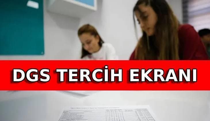 2026 DGS tercih ekranı açıldı: Başvurular 3 Eylül'e kadar sürecek