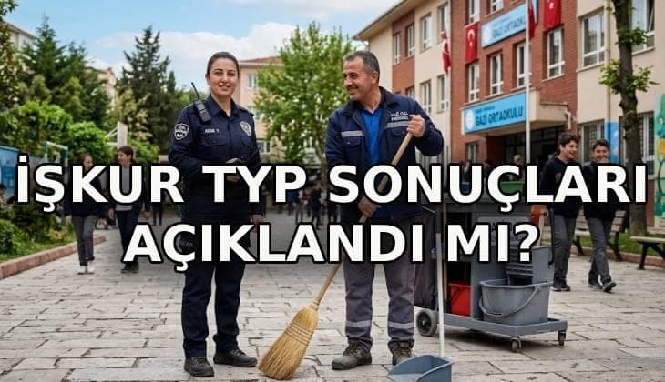 İŞKUR TYP kura sonuçları açıklandı mı? Okul temizlik ve güvenlik görevlisi alımı asil ve yedek liste ne zaman yayınlanacak, sorgulama nasıl yapılır?