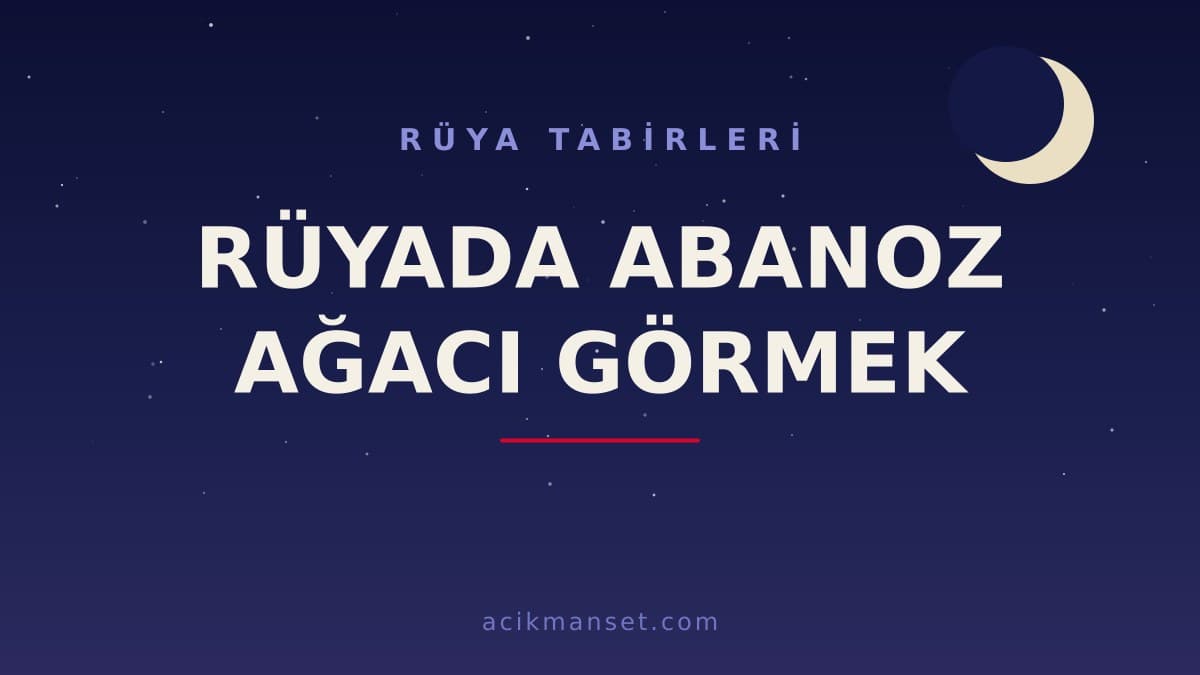 Rüyada abanoz ağacı görmek ne anlama gelir, ne demek? Dini ve psikolojik yorumu hayırlı mıdır?