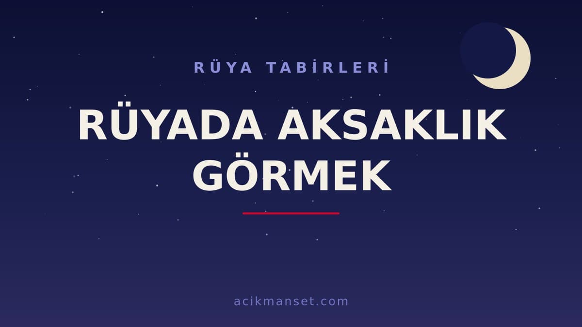 Rüyada aksaklık görmek ne anlama gelir? Rüyada aksaklık görmek ne demek, dini ve psikolojik yorumu nedir?