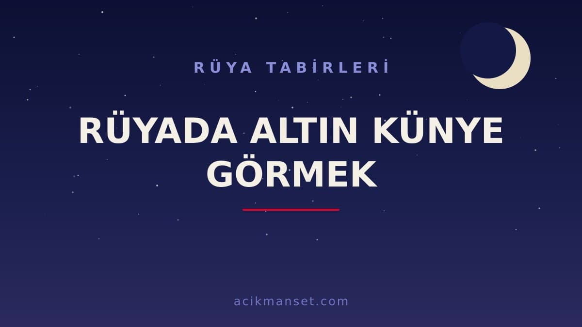 Rüyada altın künye görmek ne anlama gelir? Dini yorumu, hayırlı sayılan durumlar ve psikolojik anlamı