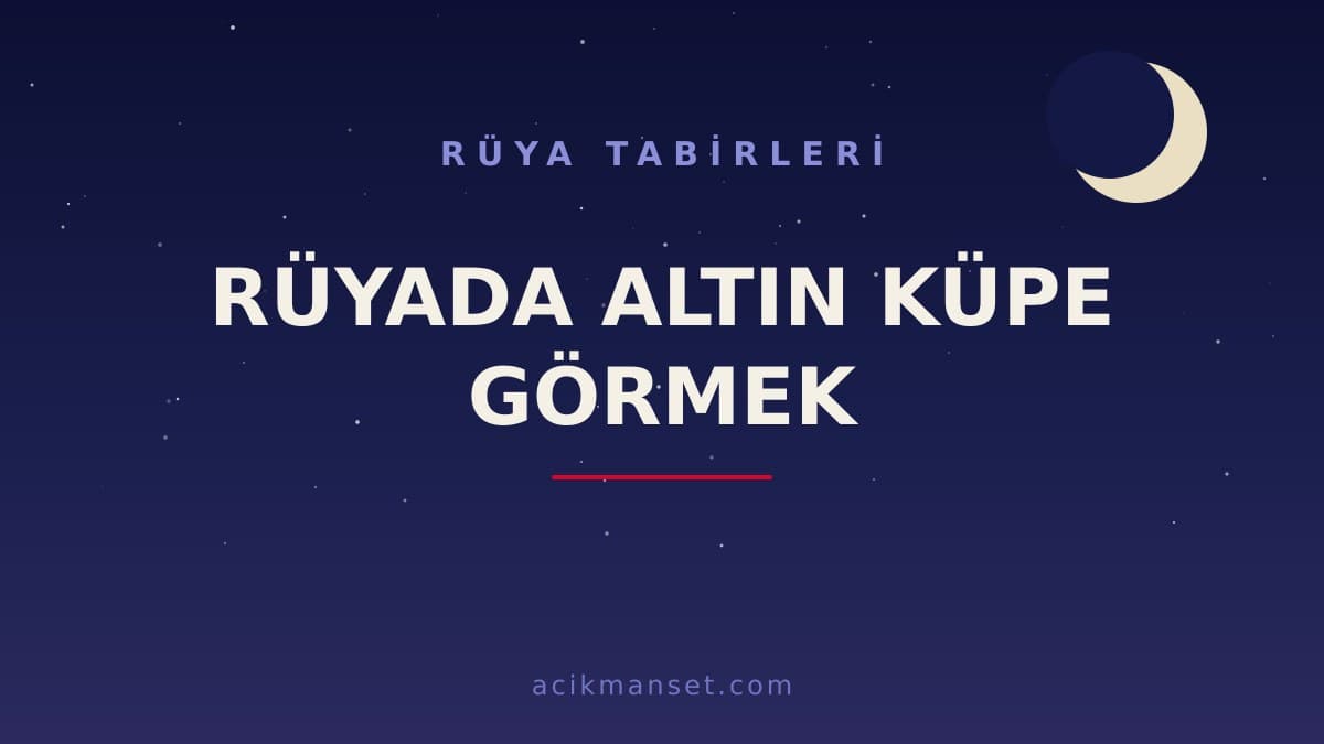 Rüyada altın küpe görmek ne anlama gelir? Dini yorumu hayırlı mıdır, psikolojik olarak ne demek?