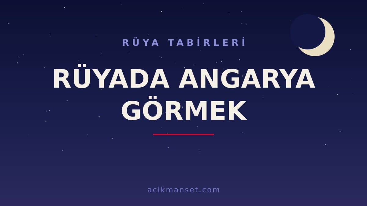 Rüyada angarya görmek ne anlama gelir? Rüyada angarya görmek ne demek, hayırlı mıdır ve dini anlamı nedir?