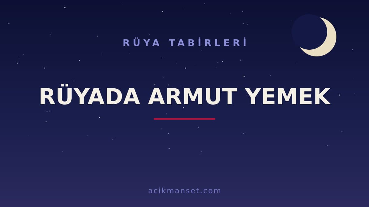 Rüyada armut yemek ne anlama gelir? Rüyada armut yemek ne demek, hayırlı mıdır ve dini anlamı nedir?