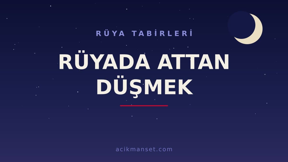Rüyada attan düşmek ne anlama gelir, ne demek? Dini anlamı nedir, hayırlı mıdır ve psikolojik olarak nasıl yorumlanır?