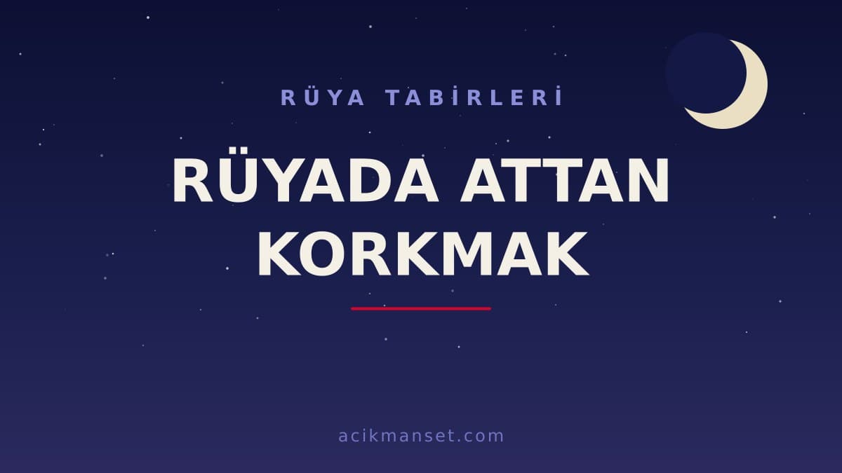 Rüyada attan korkmak ne anlama gelir, ne demek? Dini yorumu hayırlı mı, psikolojik açıdan nasıl yorumlanır?