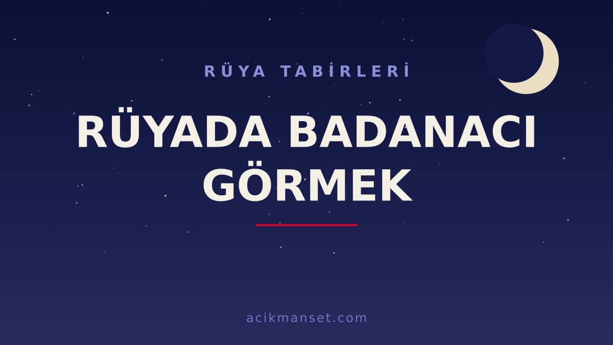 Rüyada badanacı görmek ne anlama gelir, ne demek? Badanacı rüyası hayırlı mıdır, dini ve psikolojik yorumu nedir?